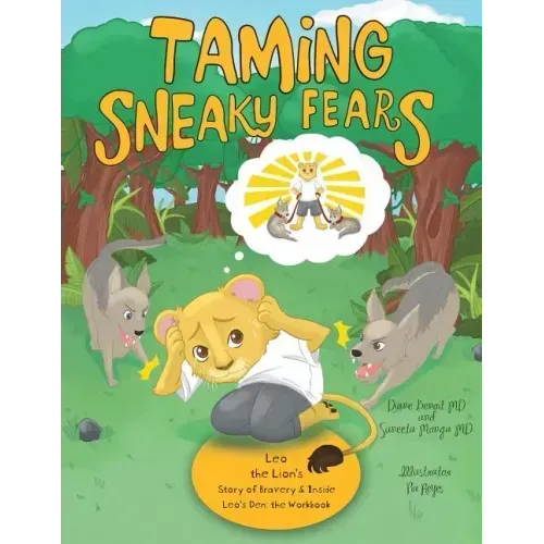 Taming Sneaky Fears: Leo the Lion's Story of Bravery & Inside Leo's Den: the Workbook