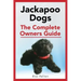 Jackapoo Dogs: The Complete Owner's Guide