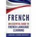 French: An Essential Guide to French Language Learning