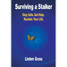 Surviving a Stalker: Stay Safe. Avoid Conflict. Regain Your Life.
