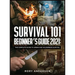 Survival 101 Beginner's Guide 2021: The Complete Guide To Urban And Wilderness Survival