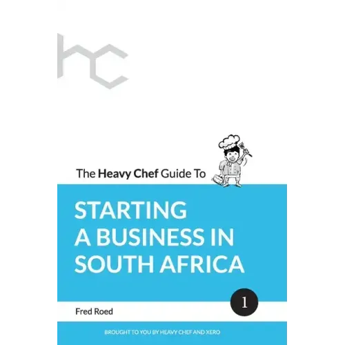 The Heavy Chef Guide To Starting a Business In South Africa