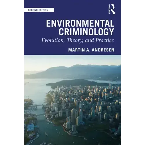 Environmental Criminology: Evolution, Theory, and Practice
