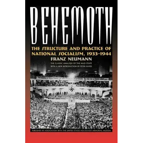 Behemoth: The Structure and Practice of National Socialism, 1933-1944