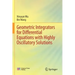 Geometric Integrators for Differential Equations with Highly Oscillatory Solutions