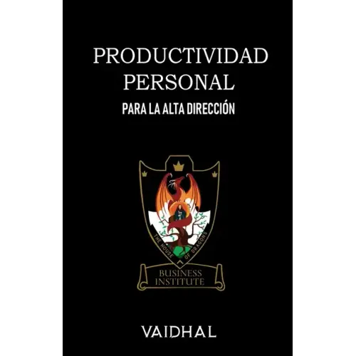 Productividad Personal: Para la Alta Dirección