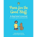 Paws for the Good Stuff: A dog lover's journal for creating a happier and more pawsitive life!