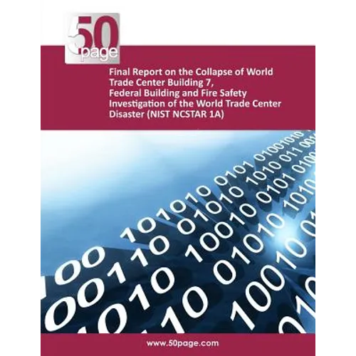 Final Report on the Collapse of World Trade Center Building 7, Federal Building and Fire Safety Investigation of the World Trade Center Disaster (NIST