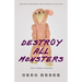 Destroy All Monsters and Other Stories