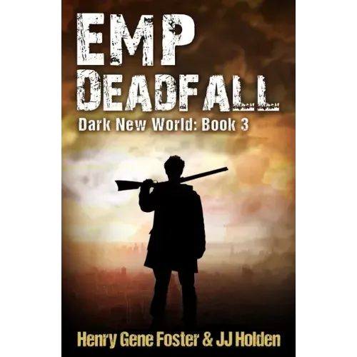 EMP Deadfall (Dark New World, Book 3) - An EMP Survival Story