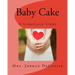 Baby Cake- A Surrogacy Story