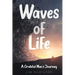 Waves of Life: A Grateful Man's Journey