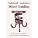 Solid and Laminated Wood Bending