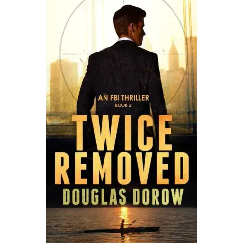 Twice Removed: An FBI Thriller (Book 2)