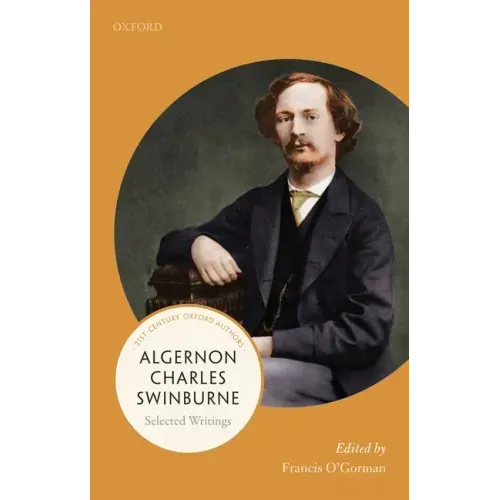 Algernon Charles Swinburne: Selected Writings