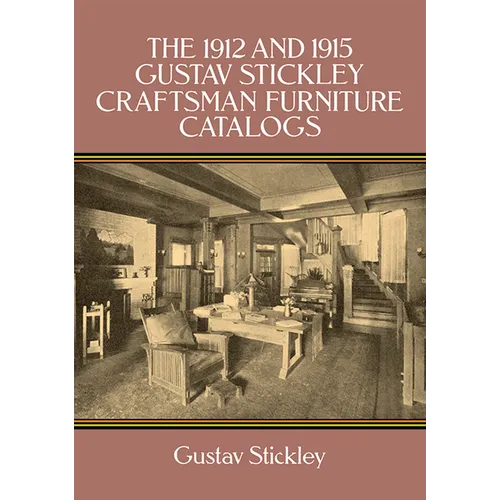The 1912 and 1915 Gustav Stickley Craftsman Furniture Catalogs