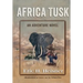 Africa Tusk: an Adventure novel