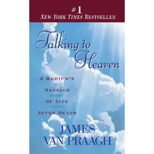 Talking to Heaven: Talking to Heaven: A Medium's Message of Life After Death