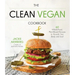 The Clean Vegan Cookbook: 60 Whole-Food, Plant-Based Recipes to Nourish Your Body and Soul