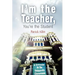 I'm the Teacher, You're the Student: A Semester in the University Classroom