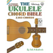 The Ukulele Chord Bible: GCEA Standard C6 Tuning 2,160 Chords