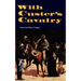 With Custer's Cavalry