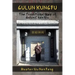 Gulun Kungfu: The Traditional Way of Gulun Chan Wu