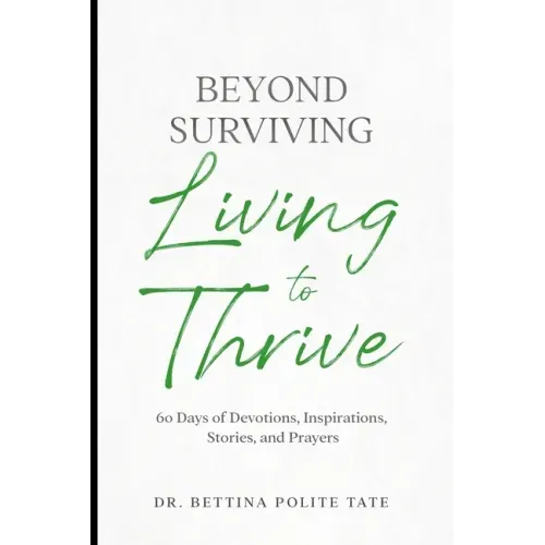 Beyond Surviving: Living to Thrive