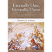 Eternally One, Eternally Three: A Journey from Atheism to Catholicism through the Most Holy Trinity