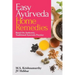 Easy Ayurveda Home Remedies: Based On Authentic, Traditional Ayurveda Practice