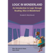 Logic in Wonderland: An Introduction to Logic Through Reading Alice's Adventures in Wonderland - Student's Workbook