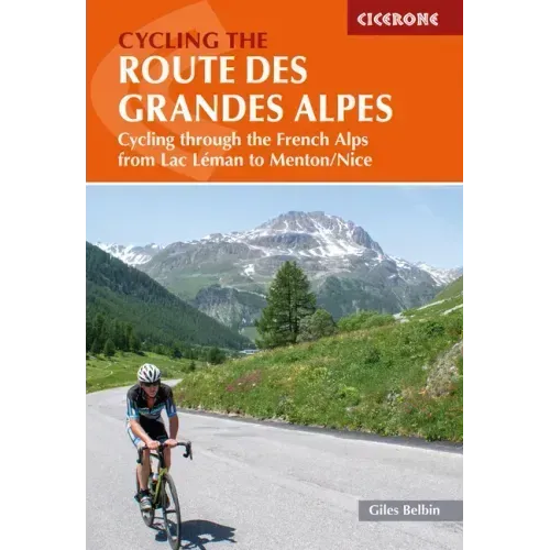 Cycling the Route Des Grandes Alpes: Cycling Through the French Alps from Lac Leman to Menton/Nice