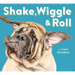 Shake, Wiggle & Roll