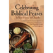 Celebrating Biblical Feasts: In Your Home or Church