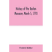 History of the Boston Massacre, March 5, 1770; consisting of the narrative of the town, the trial of the soldiers: and a historical introduction, cont