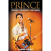 Prince: The Life The Genius The Legend