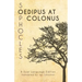 Sophocles' Oedipus at Colonus: A Dual Language Edition