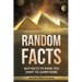 Random Facts: 1869 Facts To Make You Want To Learn More