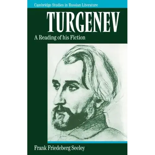 Turgenev: A Reading of His Fiction