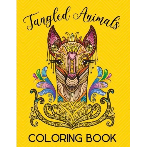 Tangled Animals Coloring Book: Relaxation and Stress-Relieving Animals Coloring Book With Fancy Tangled Designs - Deer, Cat, Lion, Bear, Butterfly, F
