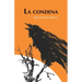 La condena: Juegos del vencido