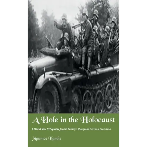 A Hole in the Holocaust: A World War II Yugoslav Jewish Family's Run from German Execution