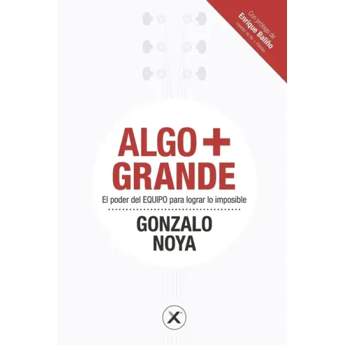 Algo + Grande: El poder del EQUIPO para lograr lo imposible