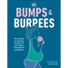 Bumps and Burpees: Your Guide to Staying Strong, Fit and Happy Throughout Pregnancy