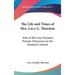 The Life and Times of Mrs. Lucy G. Thurston: Wife of REV. Asa Thurston, Pioneer Missionary to the Sandwich Islands