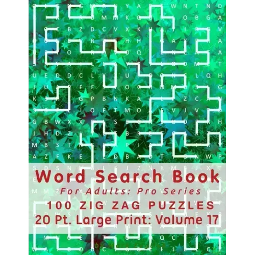Word Search Book For Adults: Pro Series, 100 Zig Zag Puzzles, 20 Pt. Large Print, Vol. 17