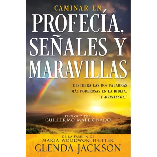 Caminar En Profecía, Señales Y Maravillas (Spanish Language Edition, Walking in Prophecy Signs & Wonders (Spanish))