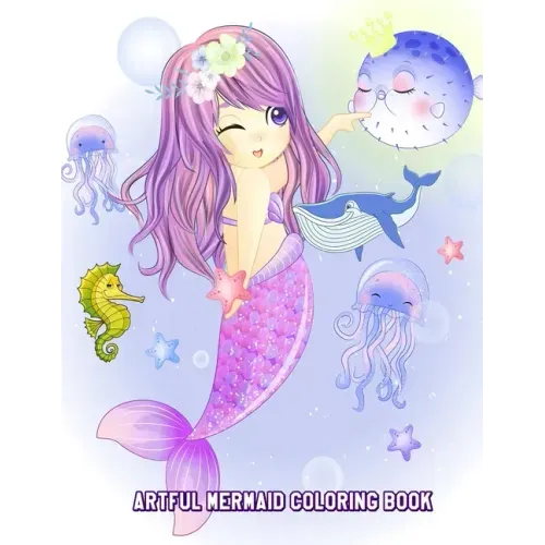 Artful Mermaid Coloring Book: Cute Mermaids Designs and Patterns, Fun Early Learning for Kids Ages 4-8
