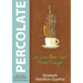 Percolate: Let Your Best Self Filter Through