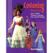 Costuming Made Easy: How to Make Theatrical Costumes from Cast-Off Clothing
